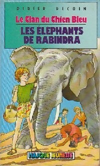 Livrenpoche : Le clan du chien bleu : Les éléphants de Rabindra - Didier Decoin - Livre