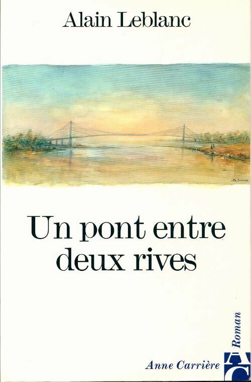 Livrenpoche : Un pont entre deux rives - Leblanc Alain - Livre