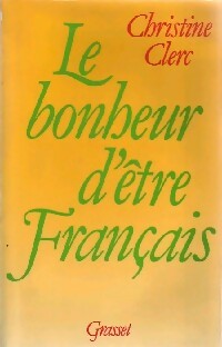 Livrenpoche : Le bonheur d'être français - Christine Clerc - Livre