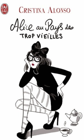Livrenpoche : Alice au pays des trop vieilles - Cristina Alonso - Livre