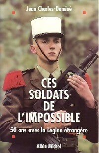 Livrenpoche : Ces soldats de l'impossible - Jean Charles-Dominé - Livre