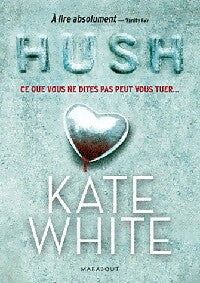 Livrenpoche : Hush - Kate White - Livre