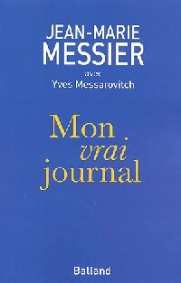 Livrenpoche : Mon vrai journal - Jean-Marie Messier - Livre