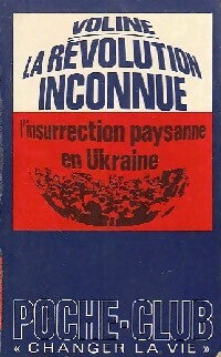 Livrenpoche : La révolution inconnue Tome III : La fin de Cronstadt et l'insurrection paysanne en Ukraine - Voline - Livre