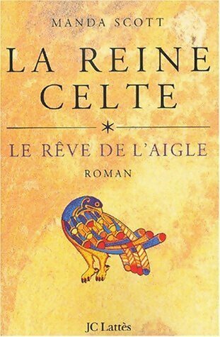 Livrenpoche : La reine celte Tome I : Le rêve de l'aigle - Manda Scott - Livre