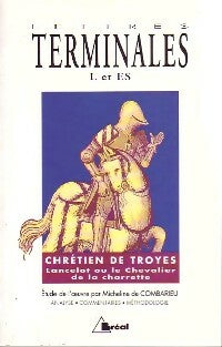Livrenpoche : Chrétien de Troyes. Lancelot ou le chevalier à la charrette - Micheline De Combarieu - Livre