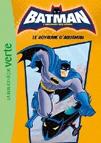 Livrenpoche : Batman Tome III : Le royaume d'Aquaman - Renaud Lhardy - Livre