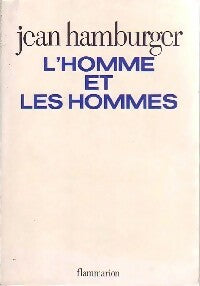 Livrenpoche : L'homme et les hommes - Pr Jean Hamburger - Livre