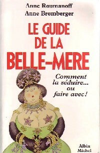 Livrenpoche : Le guide la belle-mère - Anne Roumanoff, Anne Bomberger - Livre
