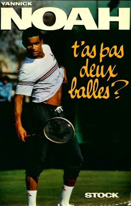 Livrenpoche : T'as pas deux balles ? - Yannick Noah - Livre