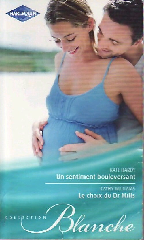 Livrenpoche : Un sentiment bouleversant / Le choix du Dr Mills - Cathy Williams, Kate Hardy - Livre