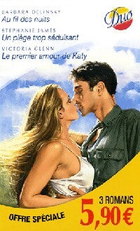 Au fil des nuits / Un piège trop séduisant / Le premier amour de Katy - Barbara Delinsky, Stephanie James, Victoria Glenn - Livre