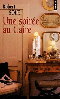 Livrenpoche : Une soirée au Caire - Robert Solé - Livre