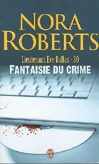 Livrenpoche : Lieutenant Eve Dallas Tome XXX : Fantaisie du crime - Nora Roberts - Livre