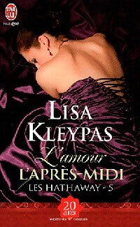 Les Hathaway Tome V : L'amour l'après-midi - Lisa Kleypas - Livre