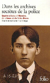 Livrenpoche : Dans les archives secrètes de la police. Quatre siècles d'Histoire, de crimes et faits divers - Collectif - Livre
