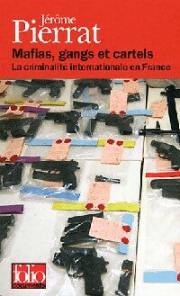 Livrenpoche : Mafias, gangs et cartels. La criminalité internationale en France - Jérôme Pierrat - Livre