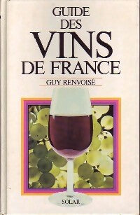 Livrenpoche : Guide des vins de France - Guy Renvoisé - Livre