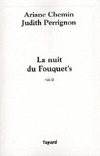 Livrenpoche : La nuit du Fouquet's - Ariane Chemin, Judith Perrignon - Livre