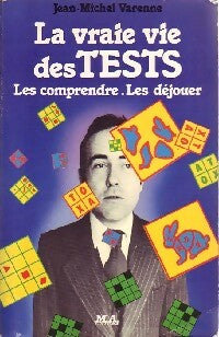 Livrenpoche : La vraie vie des tests. Les comprendre, les déjouer - Jean-Michel Varenne - Livre