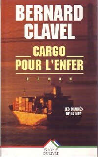Livrenpoche : Cargo pour l'enfer - Bernard Clavel - Livre