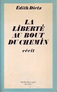 Livrenpoche : La liberté au bout du chemin - Edith Dietz - Livre