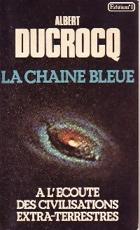 La chaîne bleue - Albert Ducrocq -  Editions 1 GF - Livre