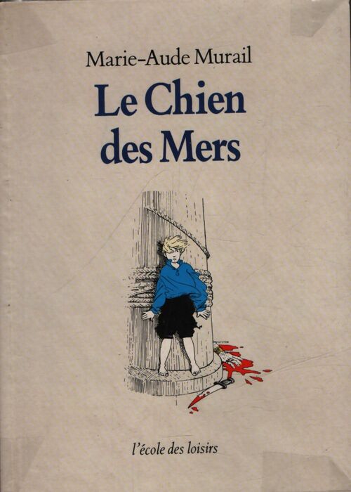 Le chien des mers - Marie-Aude Murail - Livre