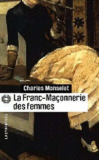 Livrenpoche : La franc-maçonnerie des femmes - Charles Monselet - Livre