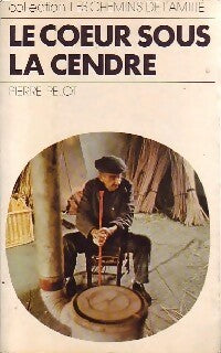 Livrenpoche : Le coeur sous la cendre - Pierre Pelot - Livre