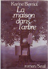 Livrenpoche : La maison dans l'arbre - Karine Berriot - Livre