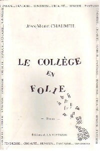 Livrenpoche : Le collège en folie - Jean-Marie Chaumeil - Livre