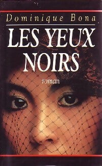 Livrenpoche : Les yeux noirs - Dominique Bona - Livre