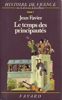 Livrenpoche : Histoire de France Tome II : Le temps des principautés - Jean Favier - Livre