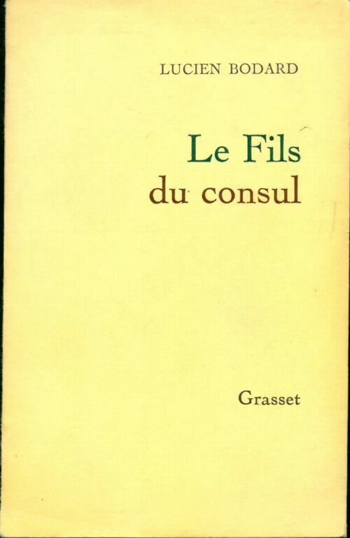 Livrenpoche : Le fils du consul - Lucien Bodard - Livre