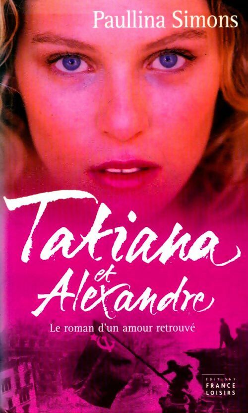 Livrenpoche : Tatiana et Alexandre - Paullina Simons - Livre