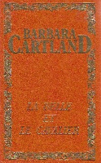 La belle et le cavalier - Barbara Cartland - Livre