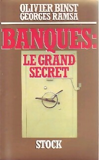 Livrenpoche : Banques : le grand secret - Olivier Binst, Georges Ramsa - Livre