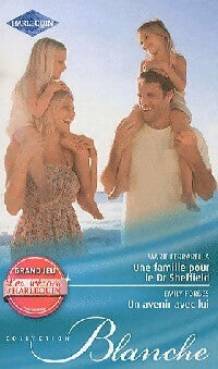 Livrenpoche : Une famille pour le Dr Sheffield / Un avenir avec lui - Marie Ferrarella, Emily Forbes - Livre