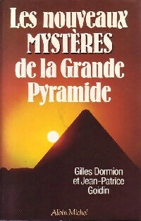 Les nouveaux mystères de la Grande Pyramide - Gilles Dormion ; Jean-Patrice Goidin -  Albin Michel GF - Livre
