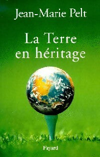 Livrenpoche : La terre en héritage - Jean-Marie Pelt - Livre