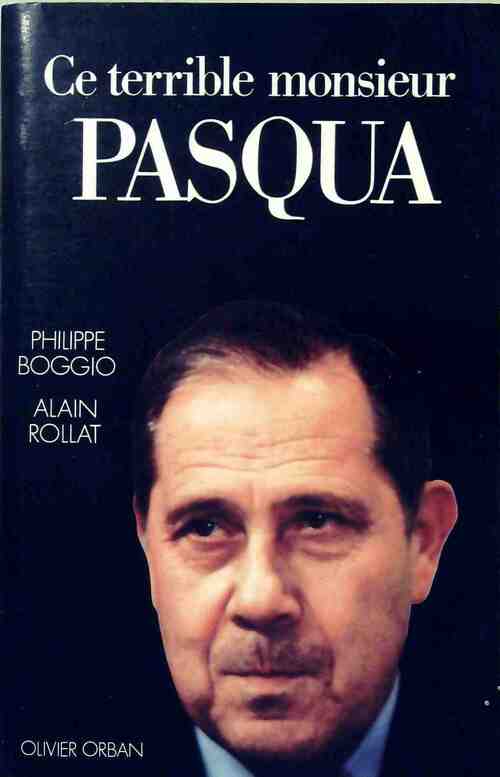 Livrenpoche : Ce terrible monsieur Pasqua - Philippe Boggio, Alain Rollat - Livre