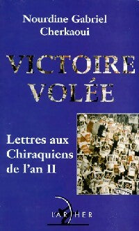 Victoire volée. Lettres aux Chiraquiens de l'an II - Nourdine Gabriel Cherkaoui -  L'archer - Livre