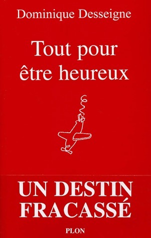Livrenpoche : Tout pour être heureux - Dominique Desseigne - Livre