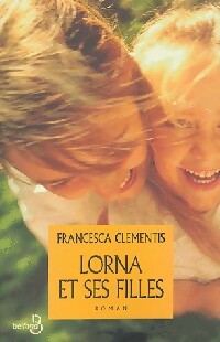 Livrenpoche : Lorna et ses filles - Francesca Clementis - Livre