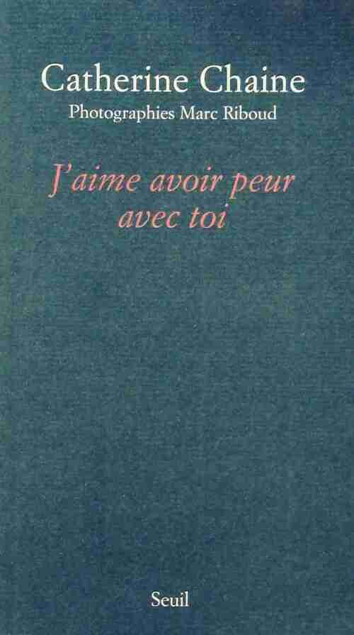 Livrenpoche : J'aime avoir peur avec toi - Catherine Chaine - Livre