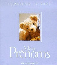 Livrenpoche : Maxi Prénoms - Florence Le Bras - Livre