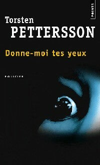 Livrenpoche : Donne-moi tes yeux - Torsten Pettersson - Livre