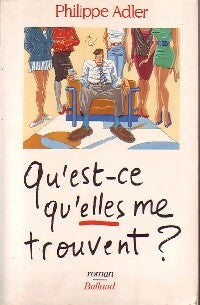 Livrenpoche : Qu'est-ce qu'elles me trouvent ? - Philippe Adler - Livre