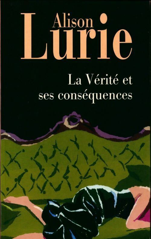 La vérité et ses conséquences - Alison Lurie - Livre